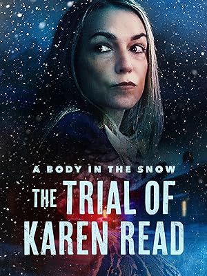 A Body in the Snow - The Trial of Karen Read