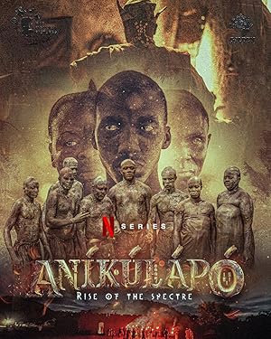 Aníkúlápó: Rise of the Spectre (2024)