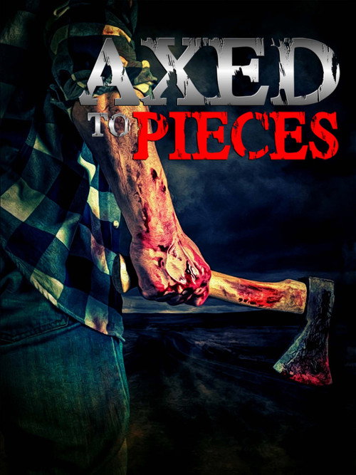 Axed To Pieces (2020)
