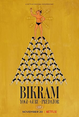 Bikram: Yogi, Guru, Predator (2019)