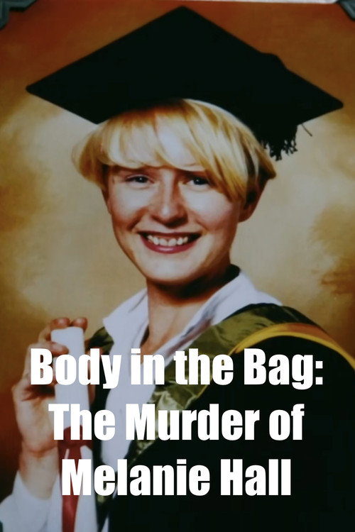 Body in the Bag: The Murder of Melanie Hall (2023)
