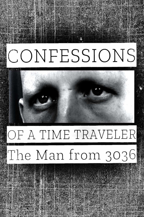 Confessions of a Time Traveler: The Man from 3036 (2020)