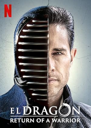 El Dragón: Return of a Warrior (2019)