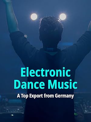 Electronic Dance Music - A Top Export from Germany (2017)
