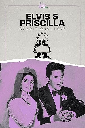 Elvis & Priscilla: Conditional Love