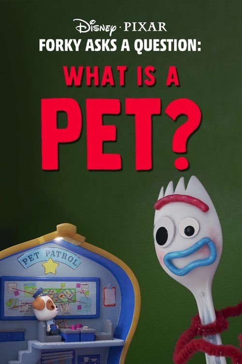 Forky Asks a Question: What is a Pet? (2019)