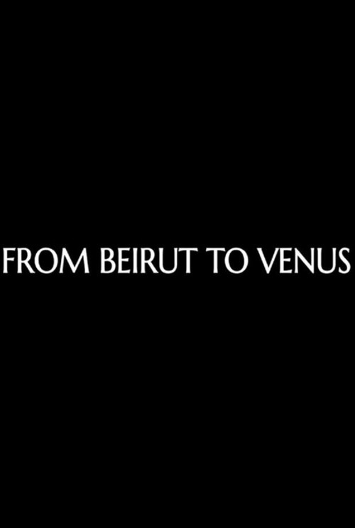 From Beirut to Venus (2021)