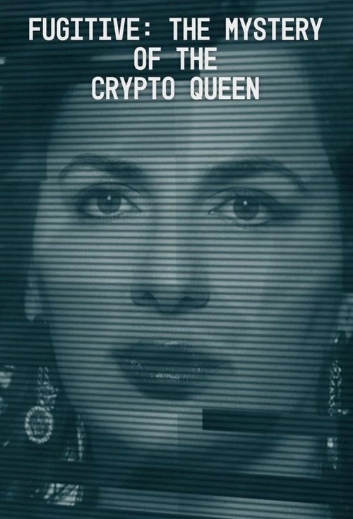 Fugitive: The Mystery of the Crypto Queen (2024)