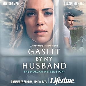 Gaslit By My Husband: The Morgan Metzer Story (2024)