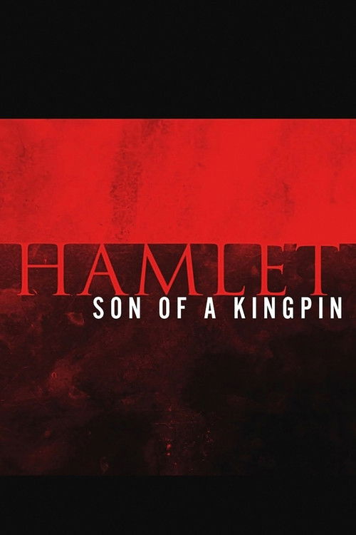 Hamlet: Son of a Kingpin (2015)