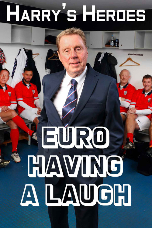 Harry's Heroes: Euro Having a Laugh (2016)