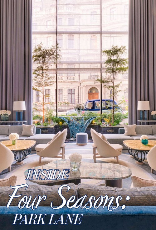 Inside the Four Seasons: Park Lane (2025)