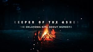 Keeper of the Ashes: The Oklahoma Girl Scout Murders (2022)