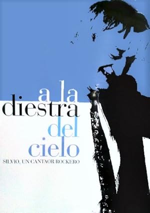 La Diestra Del Cielo, A: Silvio, Un Cantaor Rockero (2007)
