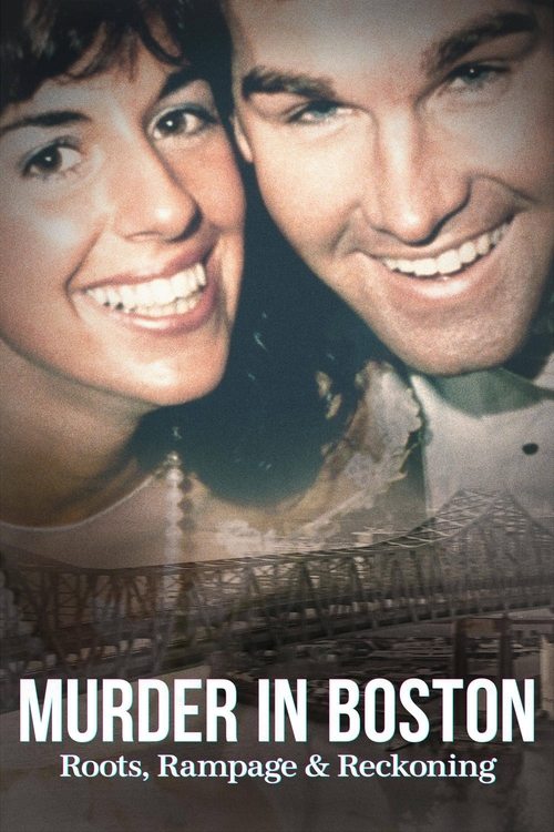 Murder in Boston: Roots, Rampage & Reckoning (2023)