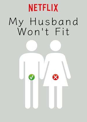 My Husband Won't Fit (2019)