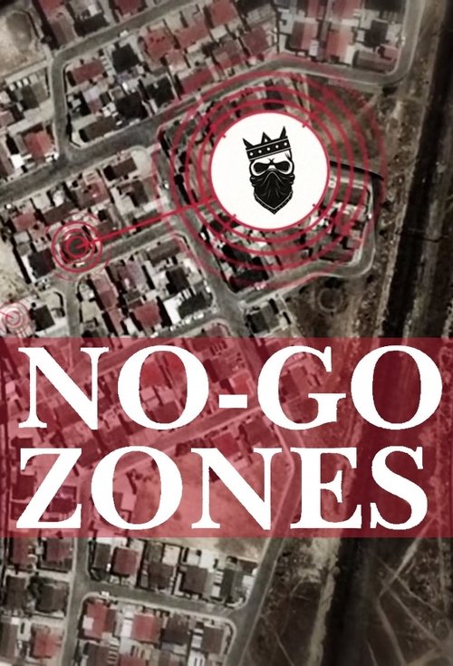 No-Go Zones - The World's Toughest Places (2019)