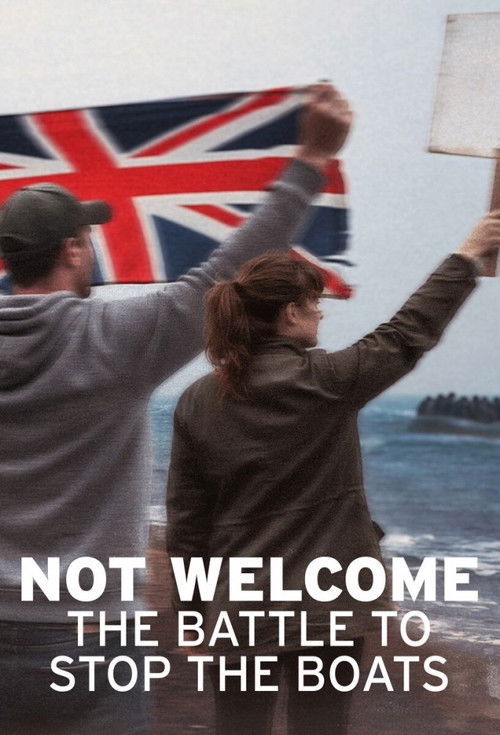 Not Welcome: The Battle to Stop the Boats (2026)