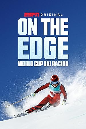 On the Edge: World Cup Ski Racing