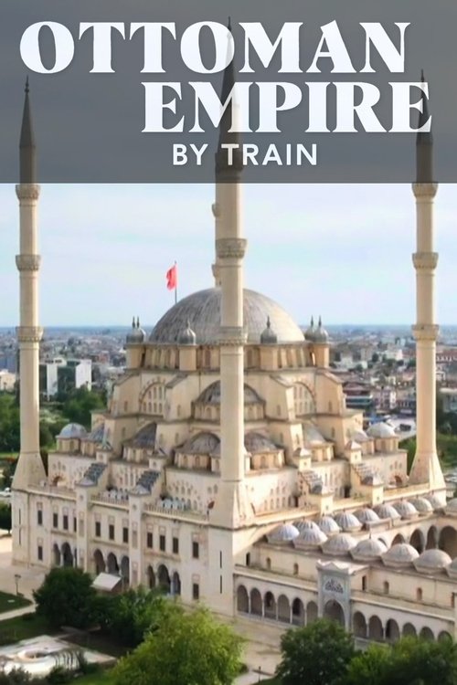 Ottoman Empire by Train (2024)