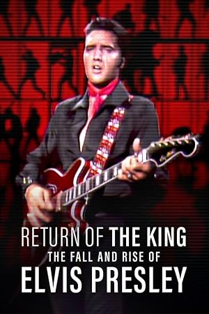 Return of the King: The Fall and Rise of Elvis Presley (2024)
