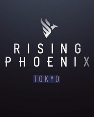 Rising Phoenix: Road to Tokyo