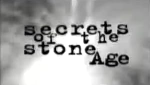 Secrets of the Stone Age