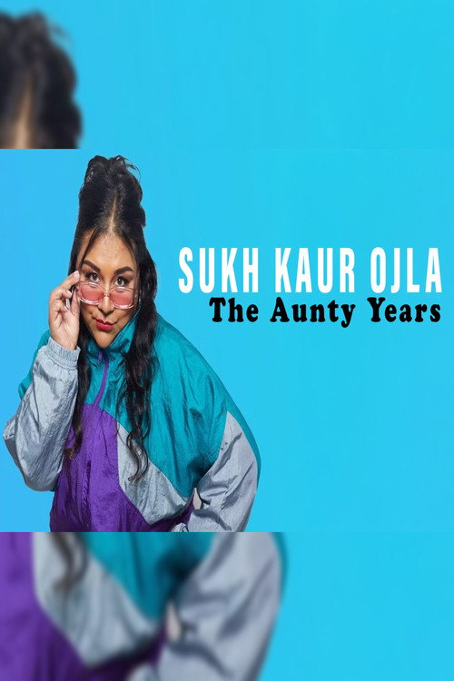 Sukh Kaur Ojla: The Aunty Years (2025)