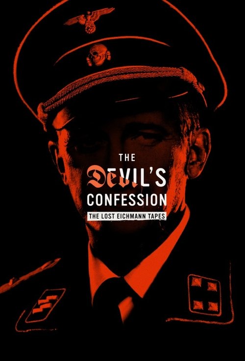 The Devil's Confession: The Lost Eichmann Tapes (2023)
