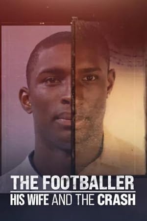 The Footballer His Wife and the Crash
