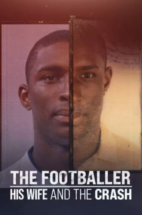 The Footballer, His Wife & the Crash (2022)