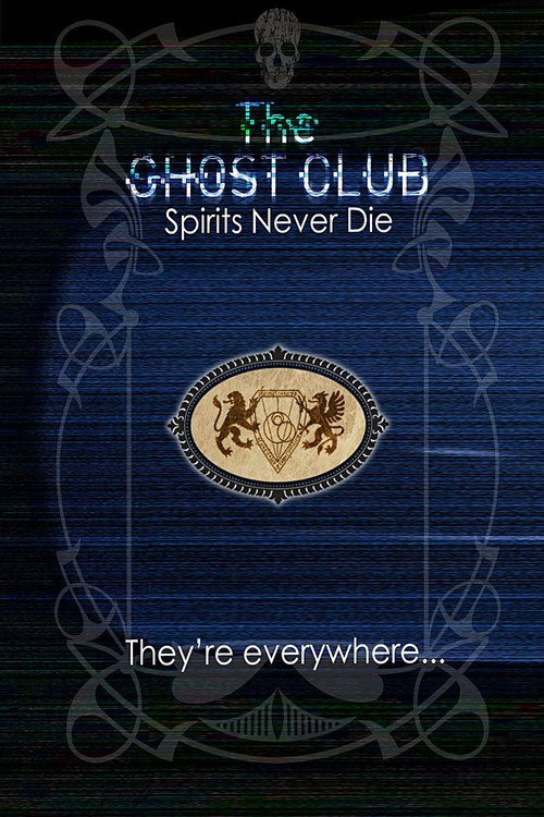 The Ghost Club: Spirits Never Die (2013)