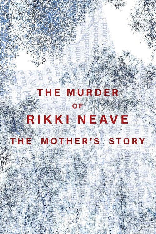 The Murder of Rikki Neave: The Mother's Story (2022)