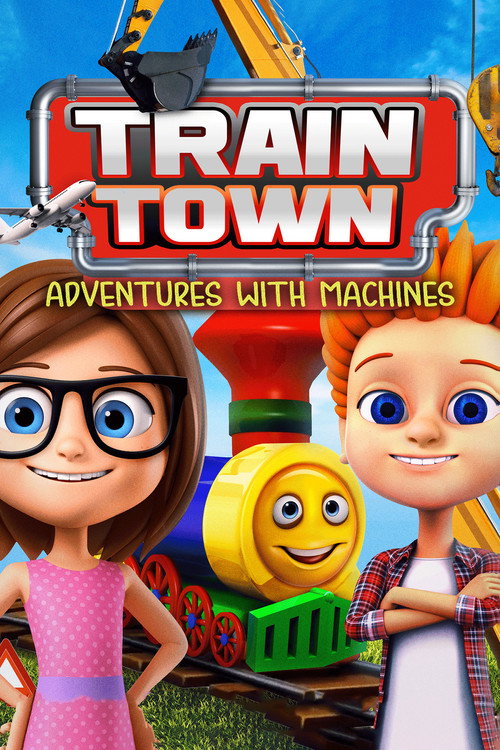 Train Town: Adventures With Machines (2019)