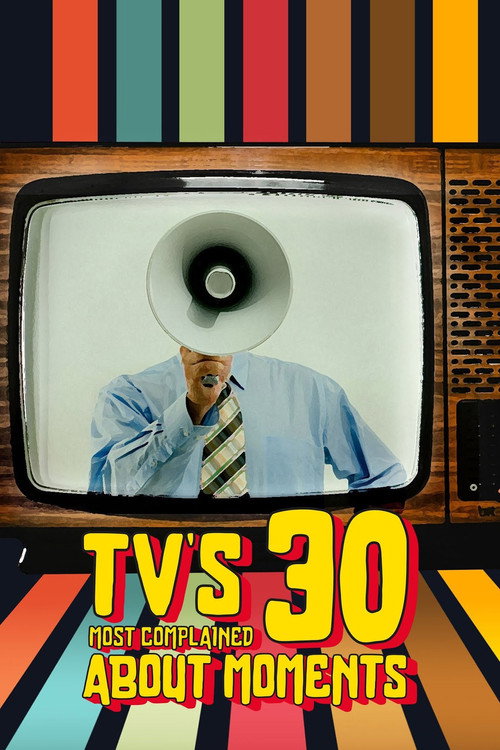 TV's 30 Most Complained About Moments (2023)