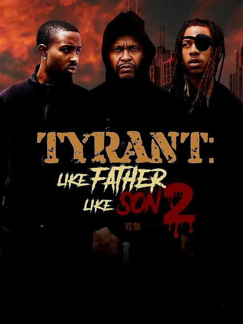 Tyrant: Like Father Like Son 2 (2025)