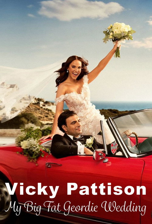 Vicky Pattison: My Big Fat Geordie Wedding (2024)