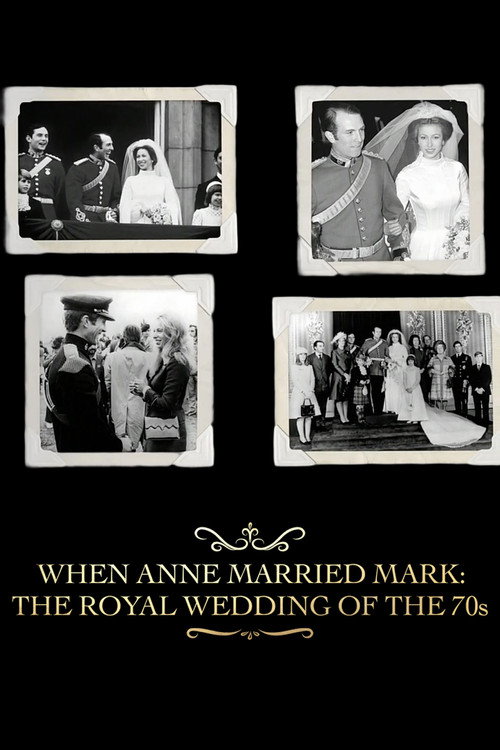 When Anne Married Mark: The Royal Wedding of the 70s (2025)