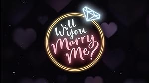 Will You Marry Me?