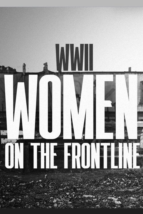 WWII Women on the Frontline (2023)